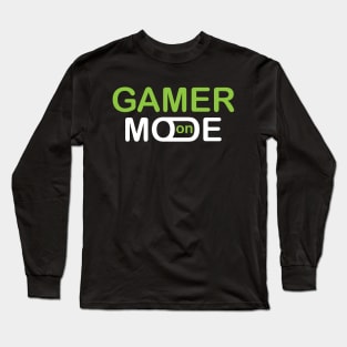 Gamer Mode On Long Sleeve T-Shirt